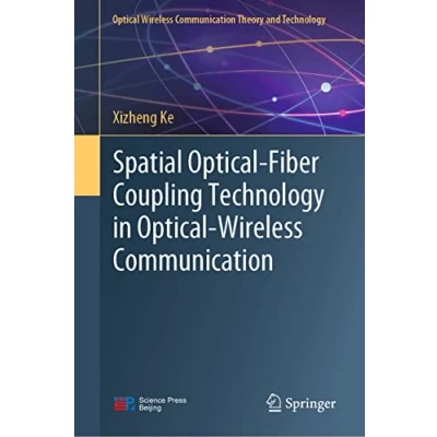 Afbeelding van Optical Wireless Communication Theory and Technology Spatial Fiber Coupling in
