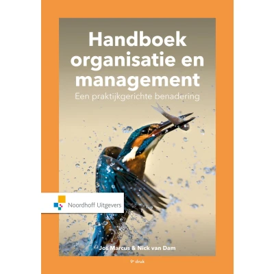 Afbeelding van Handboek Organisatie en Management. Een praktijkgerichte benadering