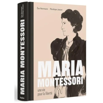 Afbeelding van MARIA MONTESSORI UNE VIE POUR LA LIBERTE