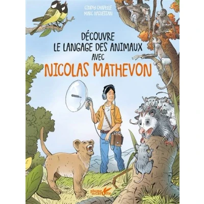 Image de Découvre le langage des animaux avec Nicolas Mathevon