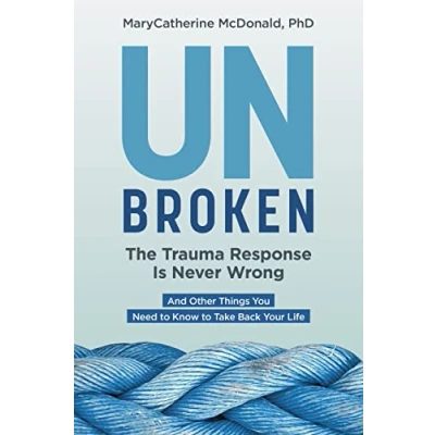Afbeelding van Unbroken: The Trauma Response Is Never Wrong
