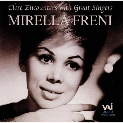 Afbeelding van Close Encounters with Great Singers: Mirella Freni