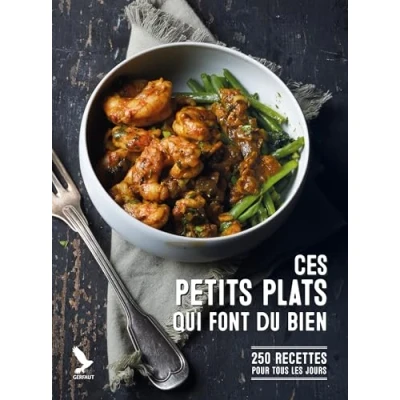 Afbeelding van CES PETITS PLATS QUI FONT DU BIEN 200 RECETTES QUOTIDIEN