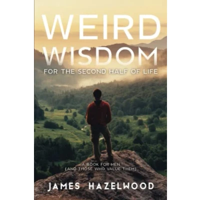 Afbeelding van Weird Wisdom for the Second Half of Life