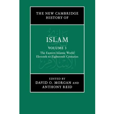 Afbeelding van The New Cambridge History of Islam Islam: Volume 3, Eastern Islamic World, Eleventh to Eighteenth Centuries