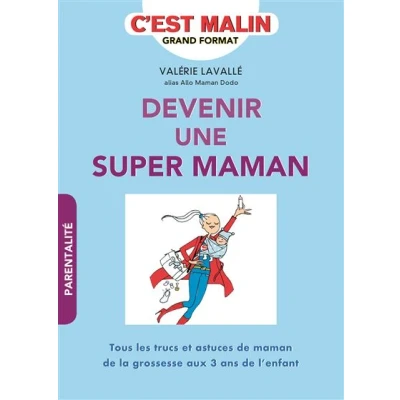 Image de Devenir une super maman, c&#039;est malin