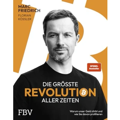 Afbeelding van Die größte Revolution aller Zeiten: Warum unser Geld stirbt und wie Sie davon profitieren. Der Spiegel Bestseller über Bitcoin