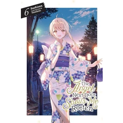 Afbeelding van Angel Next Door Spoils Me ROTTEN LIGHT NOVEL The Rotten, Vol. 6 (light novel)