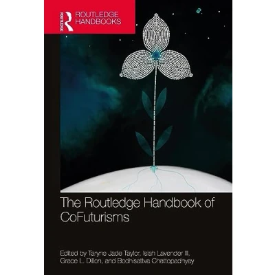 Afbeelding van Routledge Literature Handbooks The Handbook of CoFuturisms
