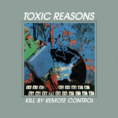 Afbeelding van Toxic Reasons Kill By Remote Control (CD)
