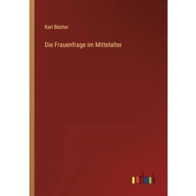 Afbeelding van Die Frauenfrage im Mittelalter
