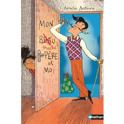 Afbeelding van Mon moche père et moi Un roman tendre drôle à découvrir dès 9 ans