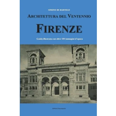 Afbeelding van Architettura del Ventennio. Firenze. Guida illustrata con oltre 100 immagini d&#039;epoca