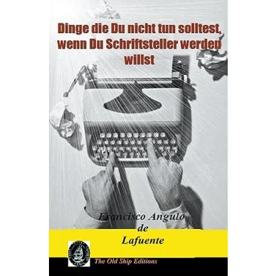 Afbeelding van Dinge die Du nicht tun solltest, wenn Schriftsteller werden willst