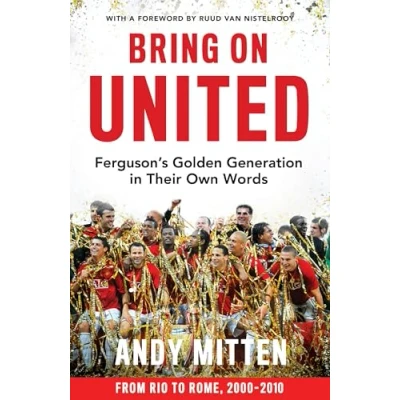 Afbeelding van Bring on United: Ferguson’s Golden Generation in their Own Words