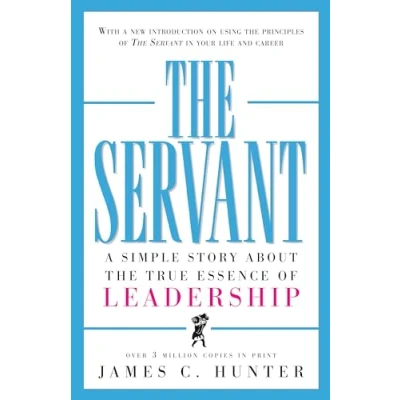 Afbeelding van the Servant: A Simple Story About True Essence of Leadership