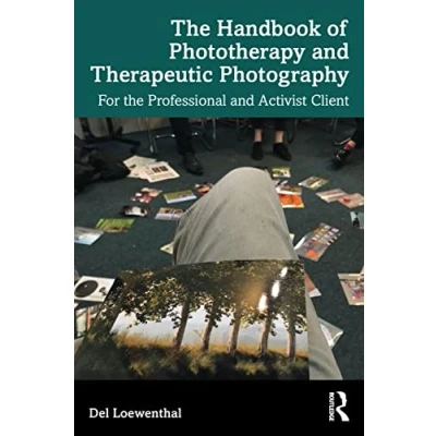 Afbeelding van The Handbook of Phototherapy and Therapeutic Photography
