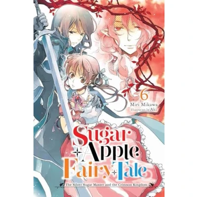 Afbeelding van Sugar Apple Fairy Tale, Vol. 6 (Light Novel): the Silver Master and Crimson Kingdom Volume