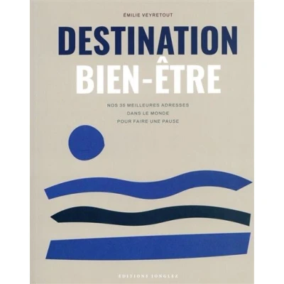 Image de Destination bien être Nos 35 meilleures adresses dans le monde pour faire une pause