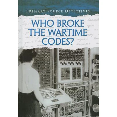 Afbeelding van Who Broke the Wartime Codes?