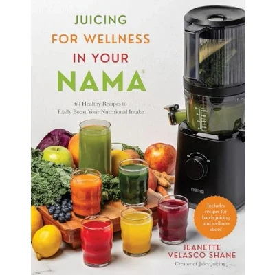 Afbeelding van Juicing for Wellness in Your Nama