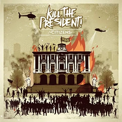 Afbeelding van Kill The President! Citizens (CD)