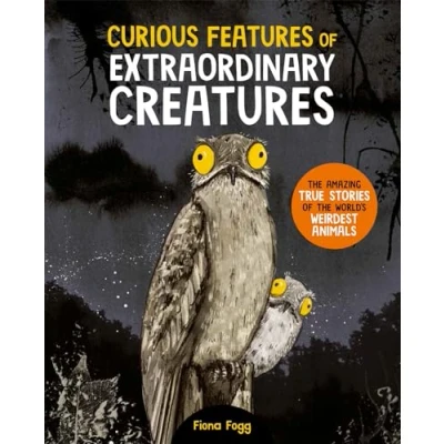 Afbeelding van Curious Features of Extraordinary Creatures: the Amazing True Stories World&#039;s Weirdest Animals