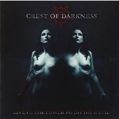 Afbeelding van Crest Of Darkness Give Us The Power To Do Your Evil (CD)