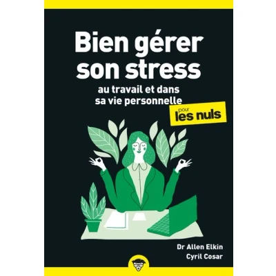 Image de Bien gérer son stress au travail pour les Nuls, poche, 2e éd