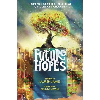 Afbeelding van Future Hopes: Hopeful stories in a time of climate change