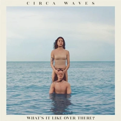 Afbeelding van Circa Waves What&#039;s It Like Over There