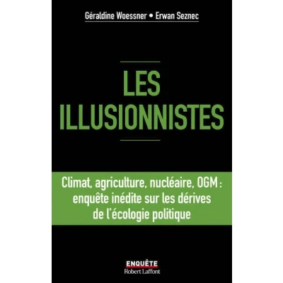 Image de les illusionnistes Climat, agriculture, nucléaire, OGM : l&#039;enquête inédite sur dérives de l&#039;écologie politique