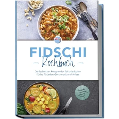 Afbeelding van Fidschi Kochbuch: Die leckersten Rezepte der fidschianischen Küche für jeden Geschmack und Anlass inkl. Brotrezepten, Salaten, Dips &amp; Desserts