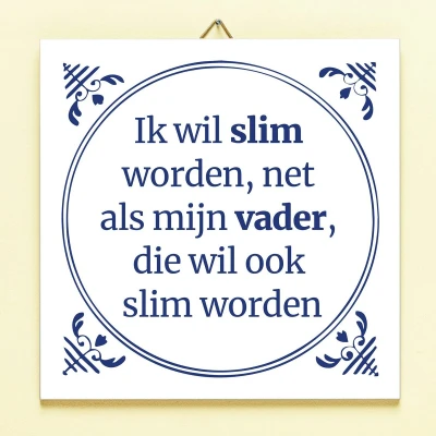 Afbeelding van Tegeltje Slim Worden Net Als Vader