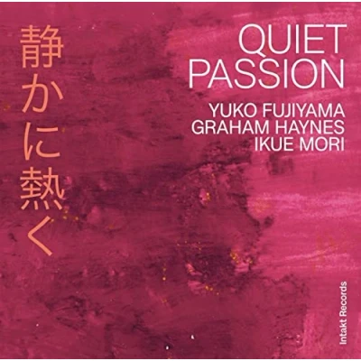 Afbeelding van Yuko Fujiyama, Graham Haynes, Ikue Mori Quiet Passion (CD)