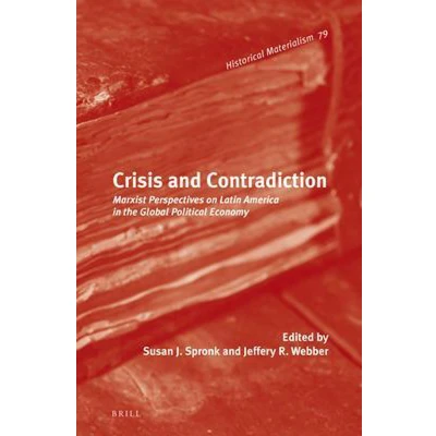 Afbeelding van Crisis and Contradiction: Marxist Perspectives on Latin America in the Global Political Economy