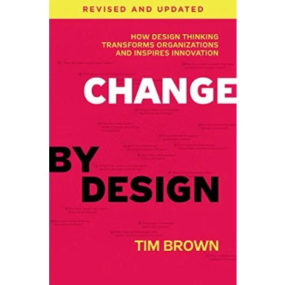 Afbeelding van Change by Design, Revised and Updated How Design Thinking Transforms Organizations Inspires Innovation