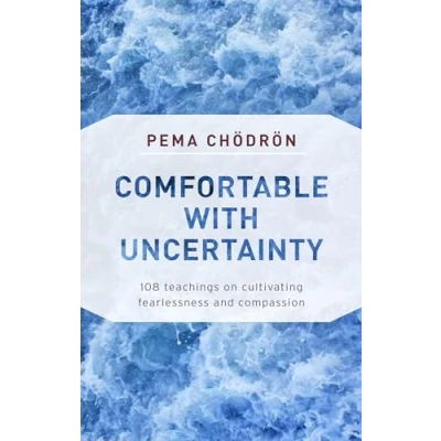 Afbeelding van Comfortable with Uncertainty: 108 Teachings on Cultivating Fearlessness and Compassion