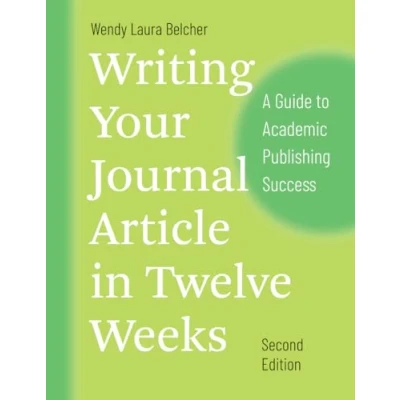 Afbeelding van Writing Your Journal Article in Twelve Weeks, Second Edition