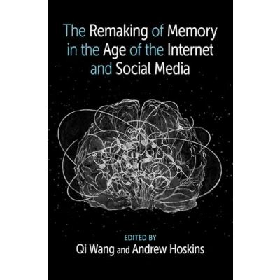 Afbeelding van the Remaking of Memory in Age Internet and Social Media