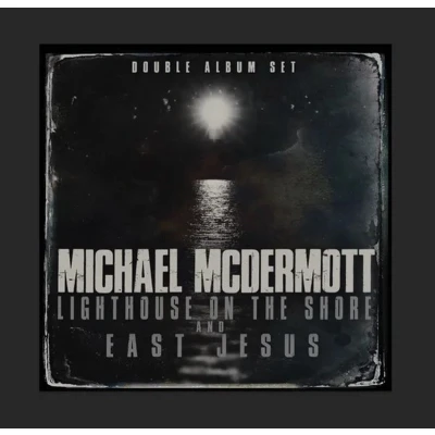 Afbeelding van Michael Mcdermott Lighthouse On The Shore/East Jesus (CD)