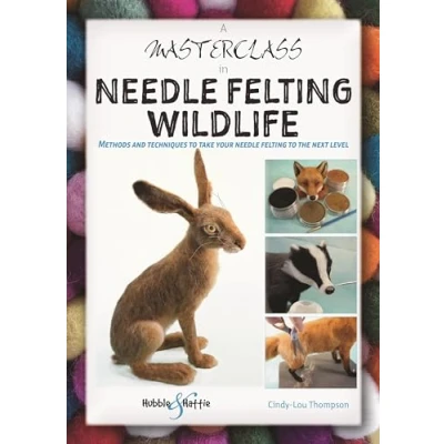 Afbeelding van A Masterclass in Needle Felting Wildlife