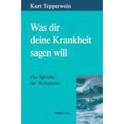 Afbeelding van Was Dir Deine Krankheit Sagen Will