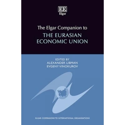 Afbeelding van Elgar Companions to International Organisations series the Companion Eurasian Economic Union