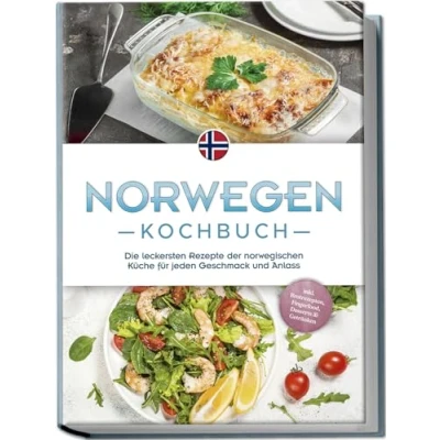 Afbeelding van Norwegen Kochbuch: Die leckersten Rezepte der norwegischen Küche für jeden Geschmack und Anlass inkl. Brotrezepten, Fingerfood, Desserts &amp; Getränken