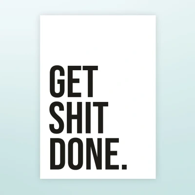 Afbeelding van Ditverzinjeniet.nl Poster Get Shit Done A3 Formaat