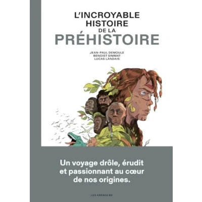 Afbeelding van L&#039;INCROYABLE HISTOIRE DE LA PREHISTOIRE