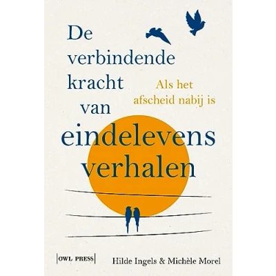 Afbeelding van De verbindende kracht van eindelevensverhalen