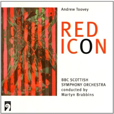 Afbeelding van Toovey: Red Icon / Martyn Brabbins, BBC Scottish Symphony Orchestra et al