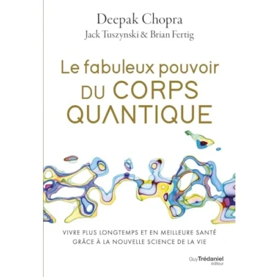Afbeelding van LE FABULEUX POUVOIR DU CORPS QUANTIQUE